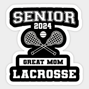 Senior 2024 Lacrosse Great mom Sticker